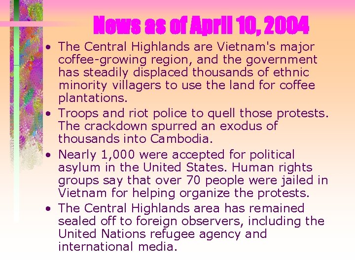 News as of April 10, 2004 • The Central Highlands are Vietnam's major coffee-growing