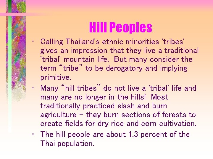 Hill Peoples • Calling Thailand's ethnic minorities 'tribes' gives an impression that they live