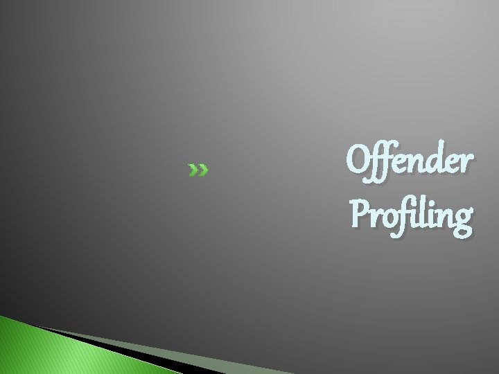 Offender Profiling 