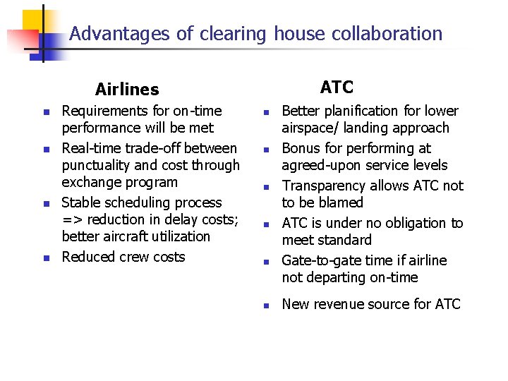 Advantages of clearing house collaboration ATC Airlines n n Requirements for on-time performance will Advantages of clearing house collaboration ATC Airlines n n Requirements for on-time performance will