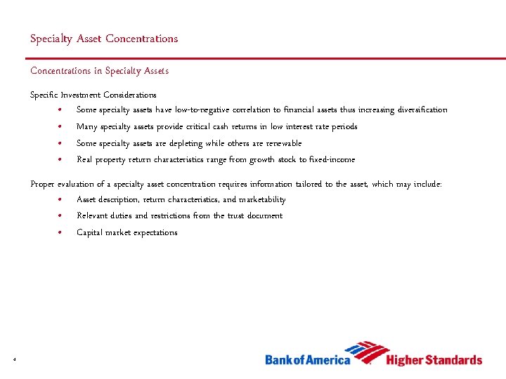 Specialty Asset Concentrations in Specialty Assets Specific Investment Considerations • Some specialty assets have