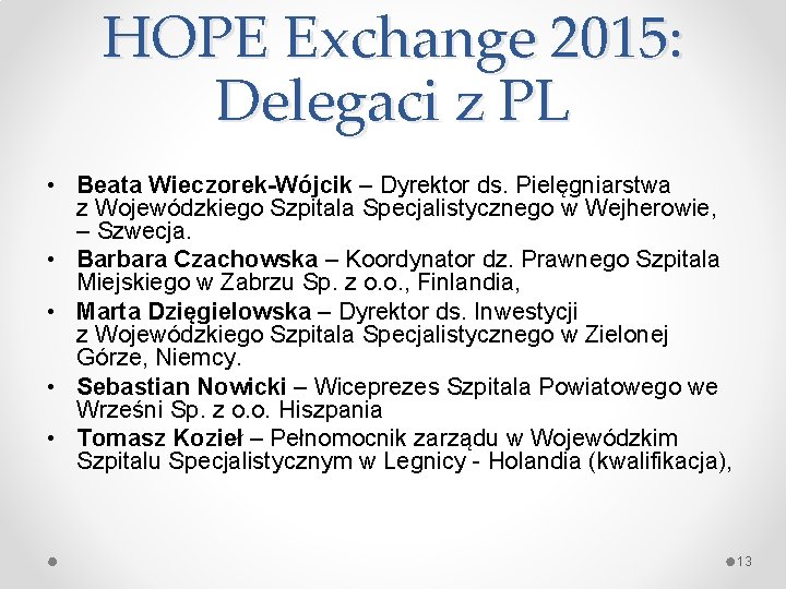 HOPE Exchange 2015: Delegaci z PL • Beata Wieczorek-Wójcik – Dyrektor ds. Pielęgniarstwa z