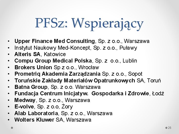 PFSz: Wspierający • • • • Upper Finance Med Consulting, Sp. z o. o.