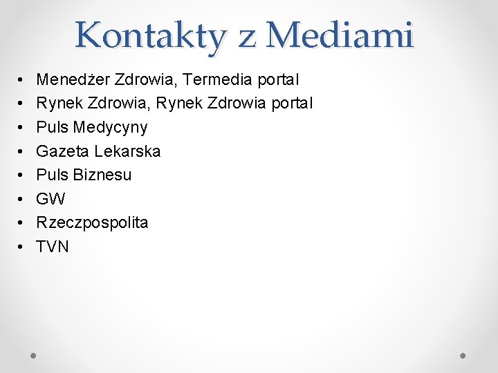 Kontakty z Mediami • • Menedżer Zdrowia, Termedia portal Rynek Zdrowia, Rynek Zdrowia portal