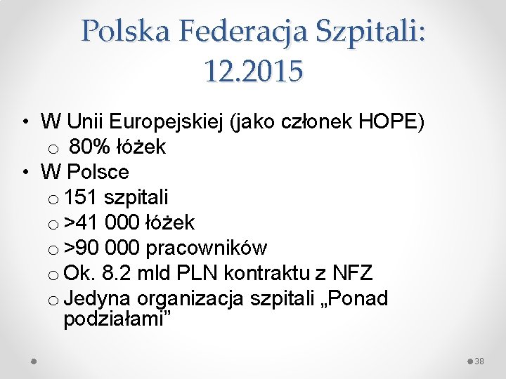 Polska Federacja Szpitali: 12. 2015 • W Unii Europejskiej (jako członek HOPE) o 80%