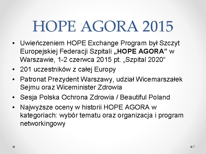 HOPE AGORA 2015 • Uwieńczeniem HOPE Exchange Program był Szczyt Europejskiej Federacji Szpitali „HOPE