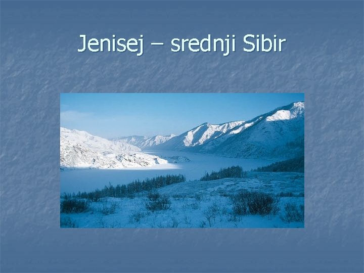 Jenisej – srednji Sibir 