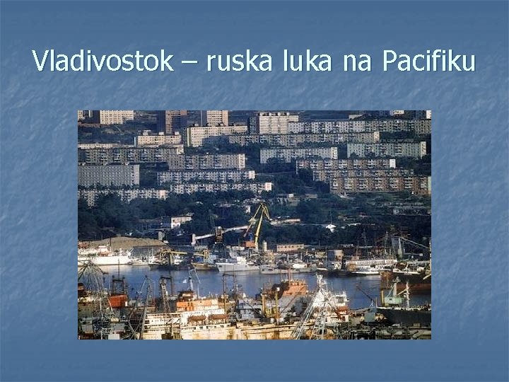 Vladivostok – ruska luka na Pacifiku 
