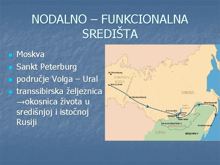 NODALNO – FUNKCIONALNA SREDIŠTA n n Moskva Sankt Peterburg područje Volga – Ural transsibirska