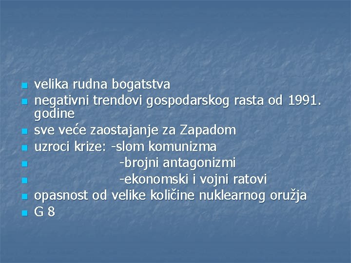 n n n n velika rudna bogatstva negativni trendovi gospodarskog rasta od 1991. godine