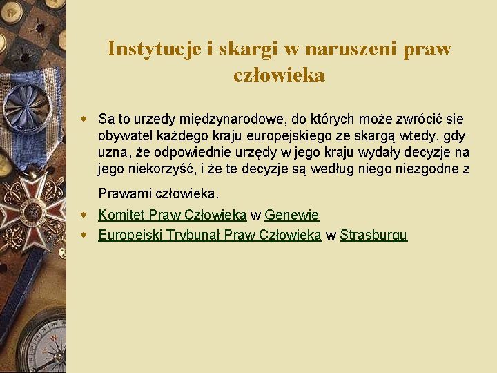 Instytucje i skargi w naruszeni praw człowieka w Są to urzędy międzynarodowe, do których