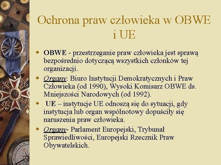 Ochrona praw człowieka w OBWE i UE w OBWE - przestrzeganie praw człowieka jest