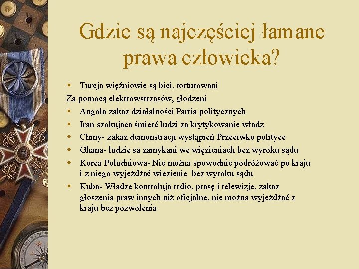 Gdzie są najczęściej łamane prawa człowieka? w Turcja więźniowie są bici, torturowani Za pomocą