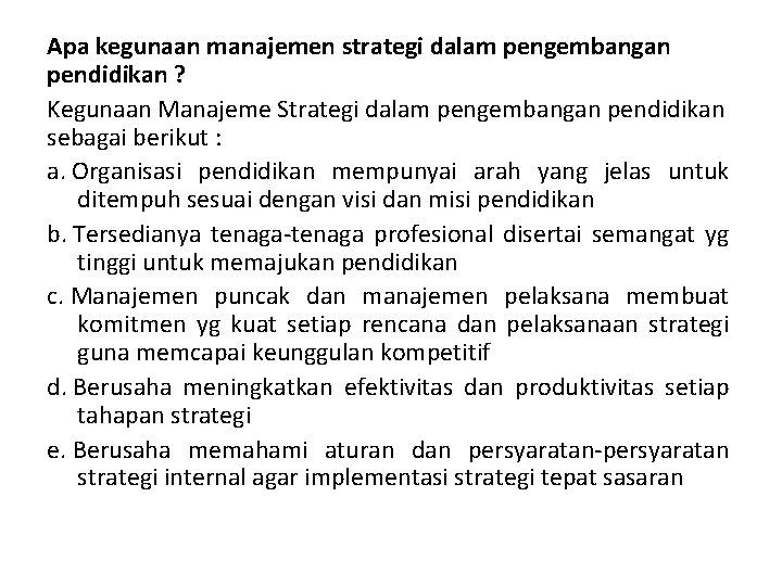 Apa kegunaan manajemen strategi dalam pengembangan pendidikan ? Kegunaan Manajeme Strategi dalam pengembangan pendidikan