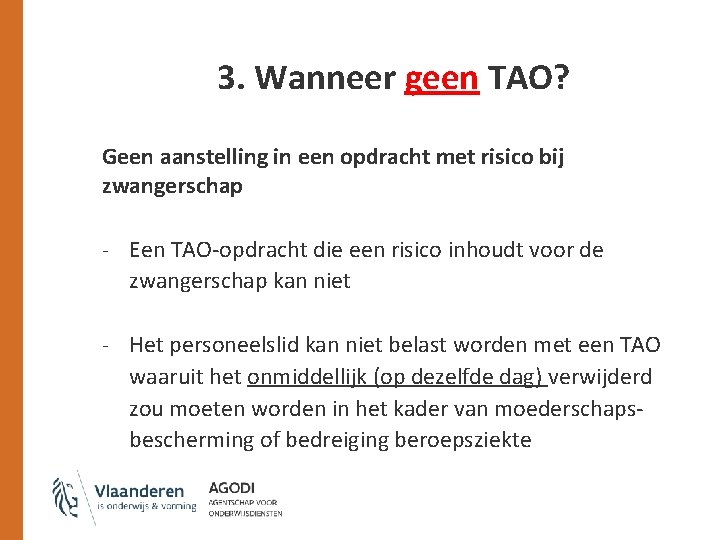 3. Wanneer geen TAO? Geen aanstelling in een opdracht met risico bij zwangerschap -