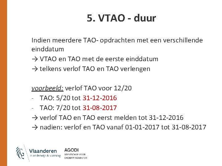 5. VTAO - duur Indien meerdere TAO- opdrachten met een verschillende einddatum → VTAO