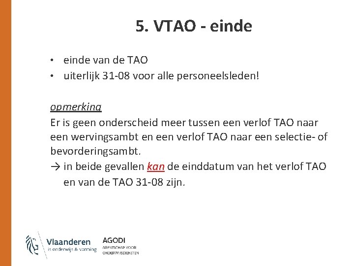 5. VTAO - einde • einde van de TAO • uiterlijk 31 -08 voor