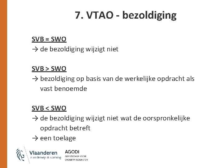 7. VTAO - bezoldiging SVB = SWO → de bezoldiging wijzigt niet SVB >