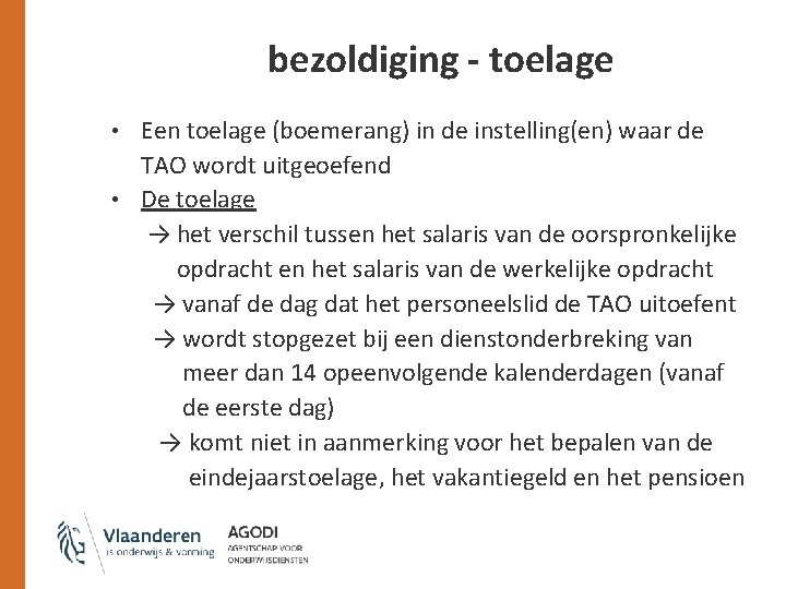 bezoldiging - toelage • Een toelage (boemerang) in de instelling(en) waar de TAO wordt