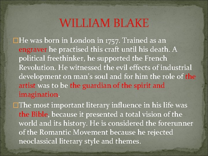 WILLIAM BLAKE �He was born in London in 1757. Trained as an engraver he