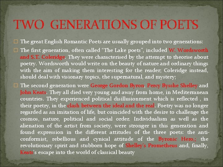 TWO GENERATIONS OF POETS � The great English Romantic Poets are usually grouped into