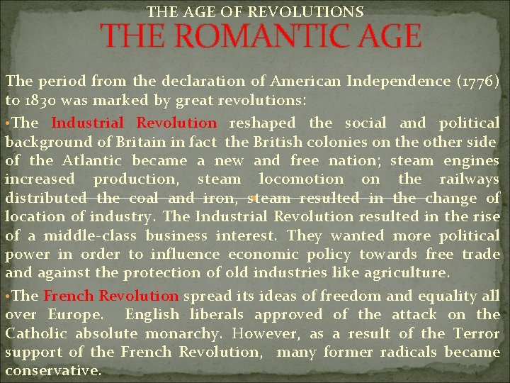 THE AGE OF REVOLUTIONS THE ROMANTIC AGE The period from the declaration of American