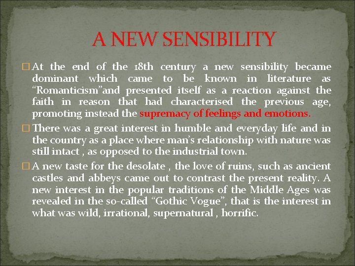 A NEW SENSIBILITY � At the end of the 18 th century a new