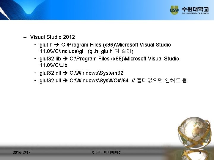 – Visual Studio 2012 • glut. h C: Program Files (x 86)Microsoft Visual Studio