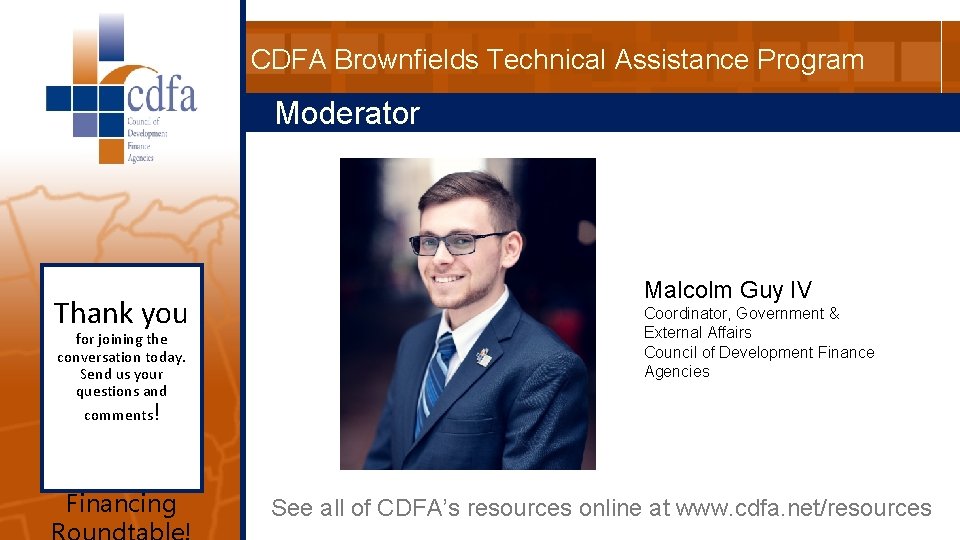 CDFA Brownfields Technical Assistance Program Moderator Thank you for joining the conversation today. Send