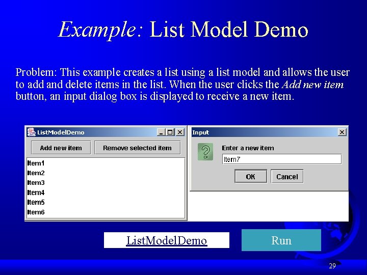 Example: List Model Demo Problem: This example creates a list using a list model