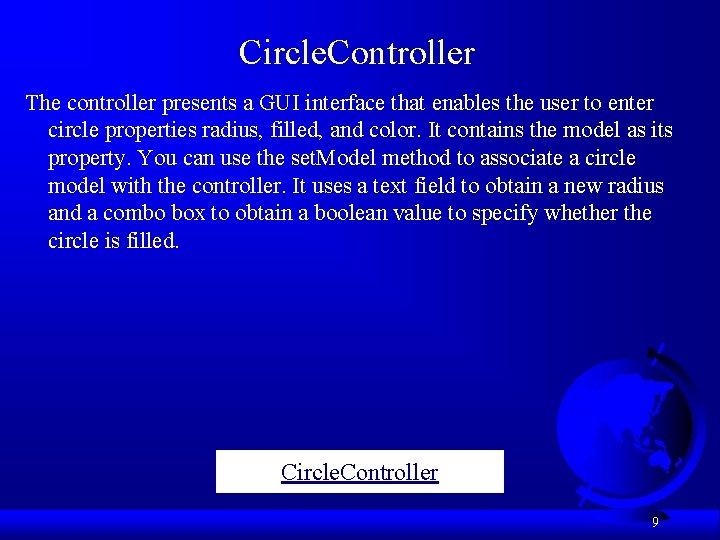 Circle. Controller The controller presents a GUI interface that enables the user to enter