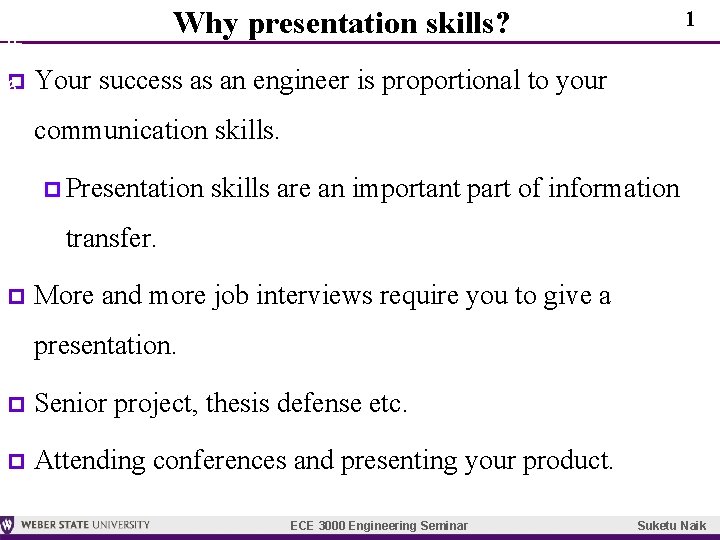1 / 2 0 1 p 6 Why presentation skills? 1 Your success as