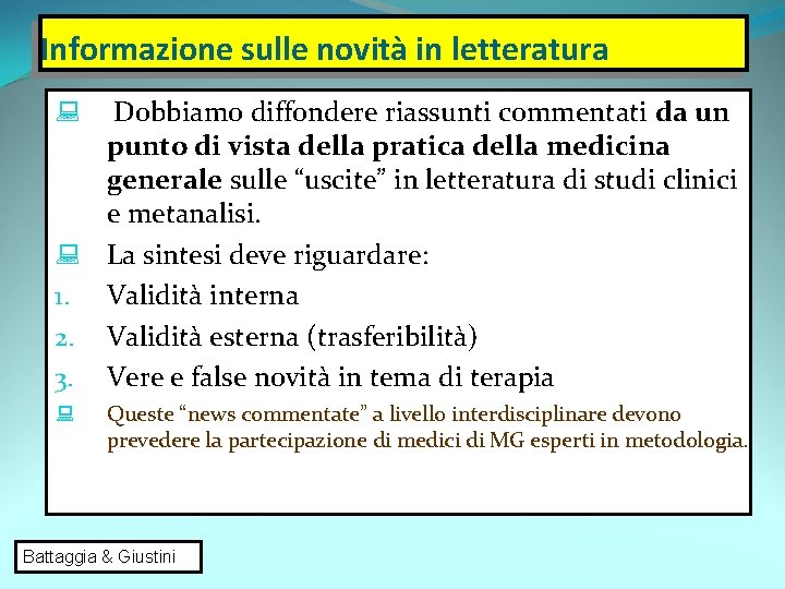 Informazione sulle novità in letteratura Dobbiamo diffondere riassunti commentati da un punto di vista