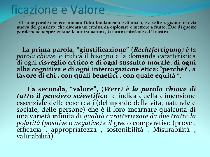 ficazione e Valore Ci sono parole che riassumono l’idea fondamentale di una a, e