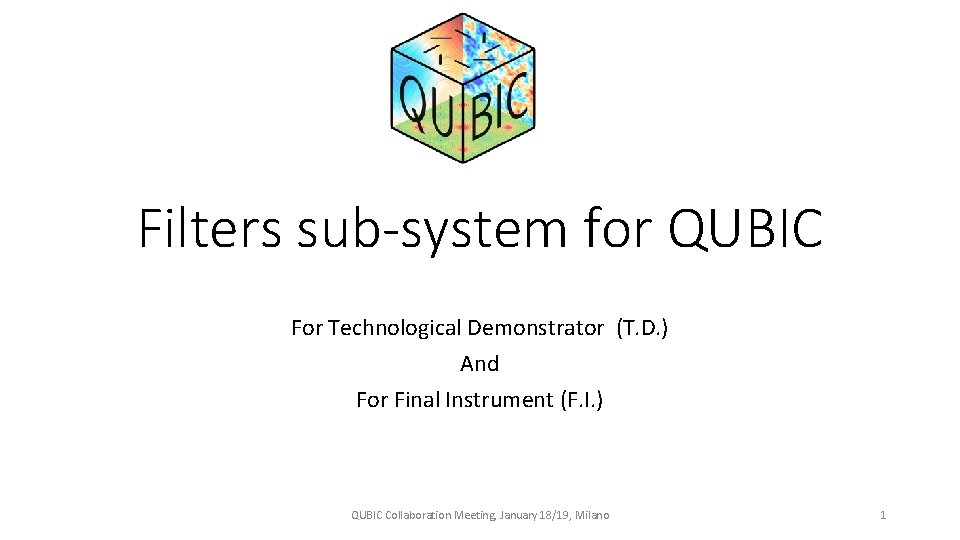 Filters sub-system for QUBIC For Technological Demonstrator (T. D. ) And For Final Instrument