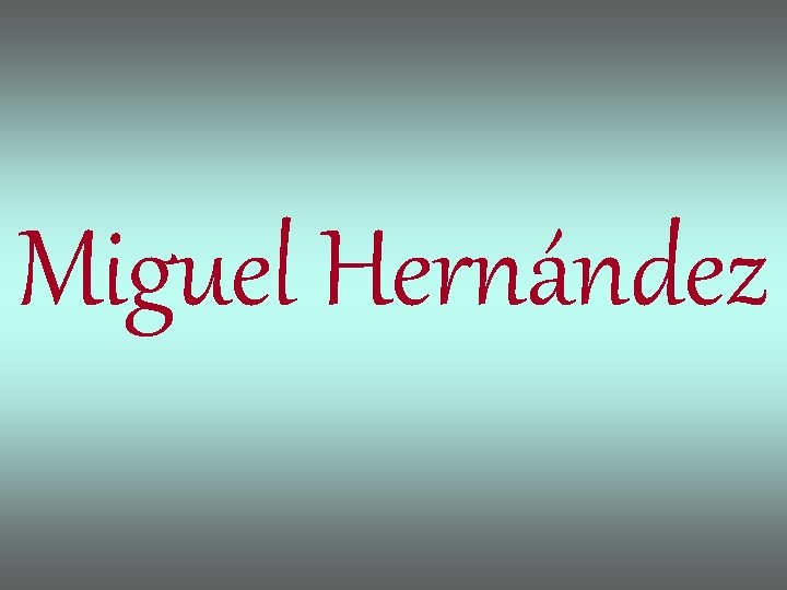 Miguel Hernández 