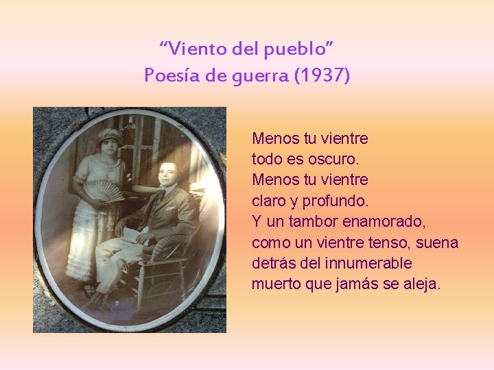 “Viento del pueblo” Poesía de guerra (1937) Menos tu vientre todo es oscuro. Menos