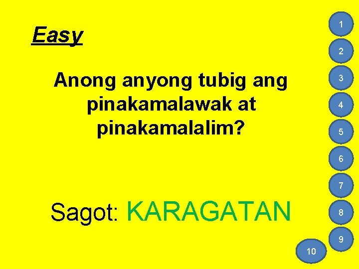 1 Easy 2 Anong anyong tubig ang pinakamalawak at pinakamalalim? 3 4 5 6