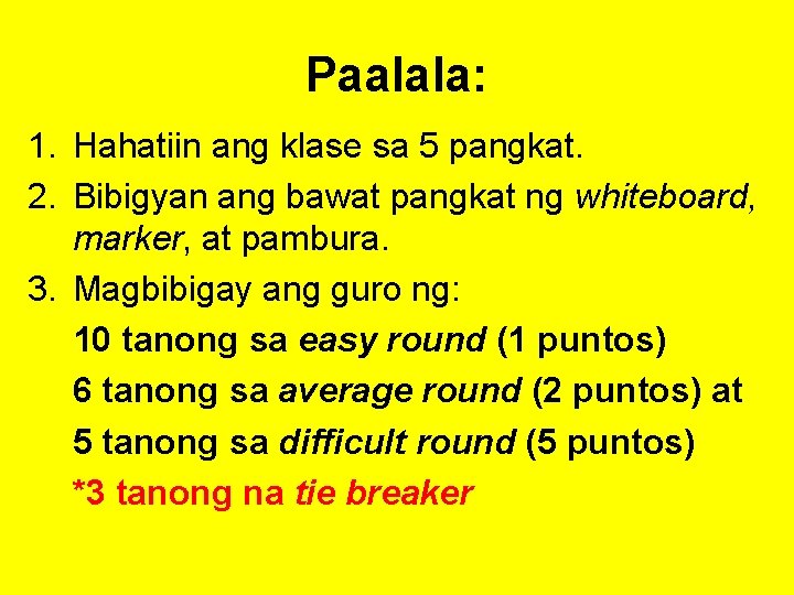 Paalala: 1. Hahatiin ang klase sa 5 pangkat. 2. Bibigyan ang bawat pangkat ng