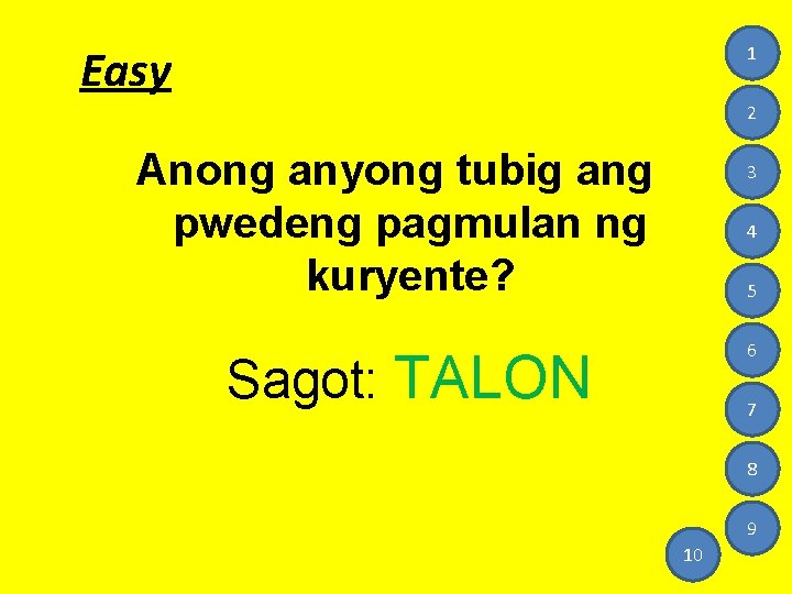 Easy 1 2 Anong anyong tubig ang pwedeng pagmulan ng kuryente? 3 4 5