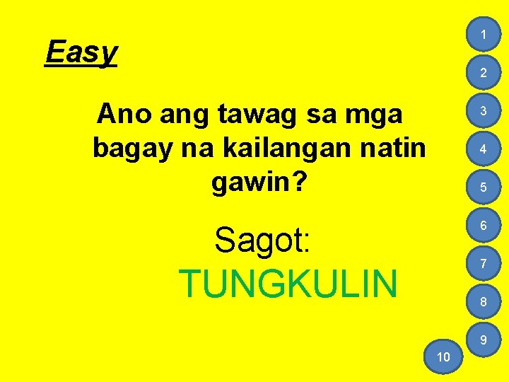 1 Easy 2 Ano ang tawag sa mga bagay na kailangan natin gawin? 3