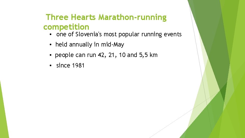 Three Hearts Marathon-running competition • one of Slovenia's most popular running events • held