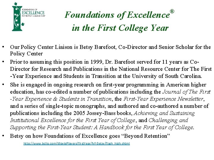 Foundations of Excellence in the First College Year ® • Our Policy Center Liaison Foundations of Excellence in the First College Year ® • Our Policy Center Liaison
