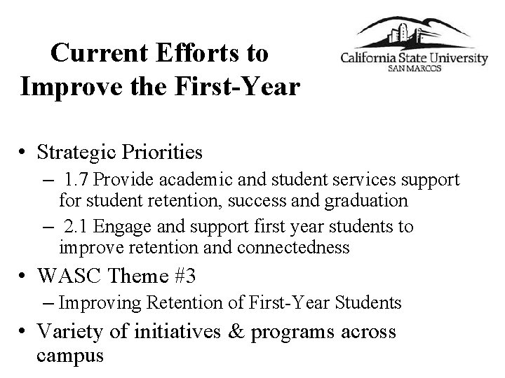 Current Efforts to Improve the First-Year • Strategic Priorities – 1. 7 Provide academic Current Efforts to Improve the First-Year • Strategic Priorities – 1. 7 Provide academic