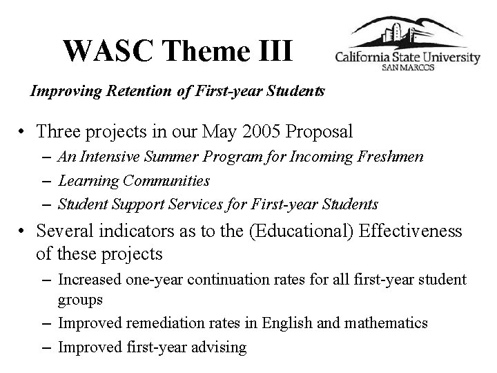 WASC Theme III Improving Retention of First-year Students • Three projects in our May WASC Theme III Improving Retention of First-year Students • Three projects in our May
