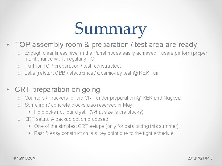 Summary • TOP assembly room & preparation / test area are ready. o Enough Summary • TOP assembly room & preparation / test area are ready. o Enough
