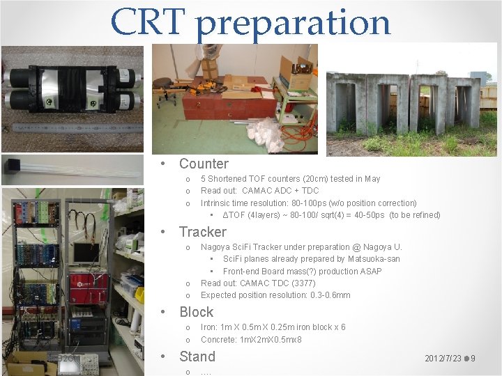 CRT preparation • Counter o o o 5 Shortened TOF counters (20 cm) tested CRT preparation • Counter o o o 5 Shortened TOF counters (20 cm) tested