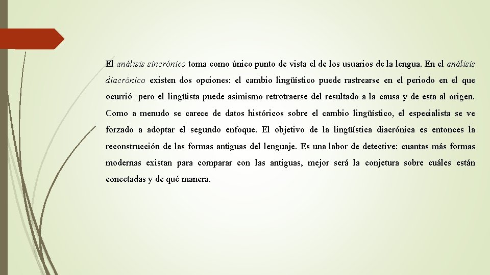 El análisis sincrónico toma como único punto de vista el de los usuarios de