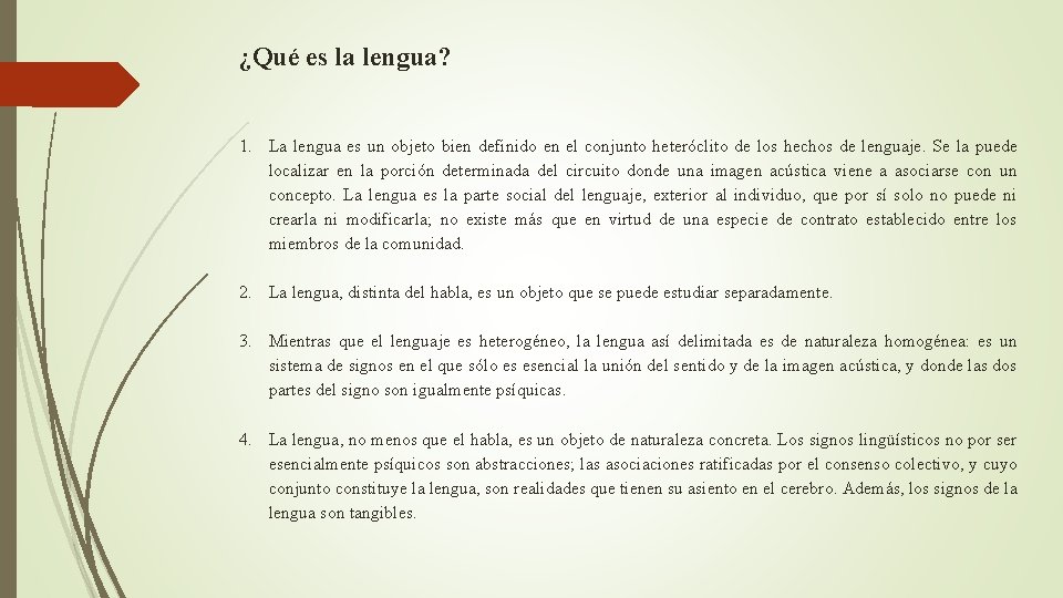 ¿Qué es la lengua? 1. La lengua es un objeto bien definido en el