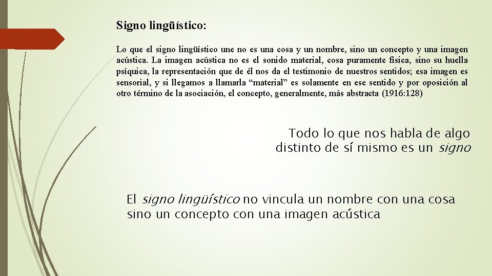 Signo lingüístico: Lo que el signo lingüístico une no es una cosa y un